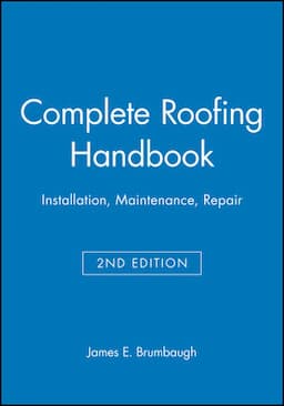 Complete Roofing Handbook: Installation, Maintenance, Repair, 2nd Edition