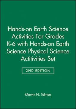 Hands-on Earth Science Activities For Grades K-6 2e with Hands-on Earth Science Physical Science Actitivities 2e Set