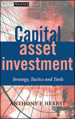 Capital Asset Investment: Strategy, Tactics and Tools