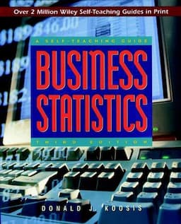 Business Statistics: A Self-Teaching Guide, 3rd Edition