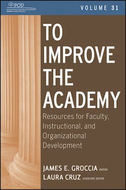 To Improve the Academy: Resources for Faculty, Instructional, and Organizational Development, Volume 31