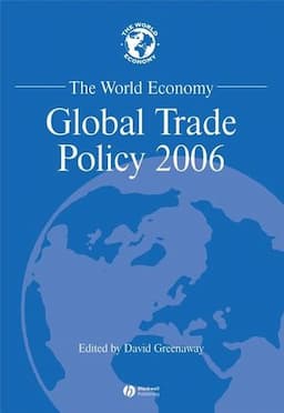 The World Economy: Global Trade Policy 2006