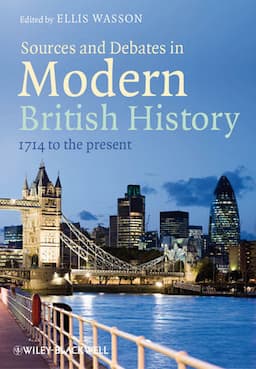 Sources and Debates in Modern British History: 1714 to the Present