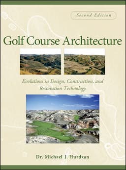 Golf Course Architecture: Evolutions in Design, Construction, and Restoration Technology, 2nd Edition