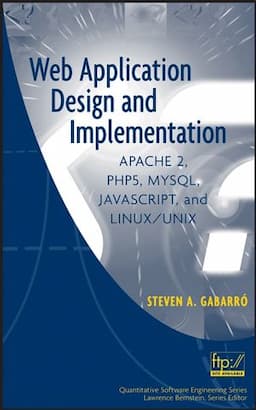 Web Application Design and Implementation: Apache 2, PHP5, MySQL, JavaScript, and Linux/UNIX