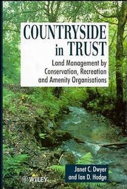 Countryside in Trust: Land Management by Conservation, Recreation and Amenity Organisations