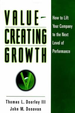 Value-Creating Growth: How to Lift Your Company to the Next Level of Performance