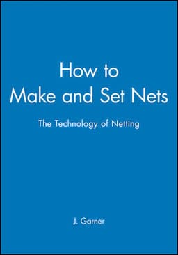 How to Make and Set Nets: The Technology of Netting