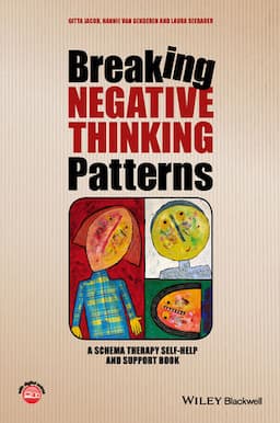 Breaking Negative Thinking Patterns: A Schema Therapy Self-Help and Support Book