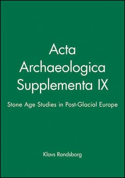 Acta Archaeologica Supplementa IX: Stone Age Studies in Post-Glacial Europe