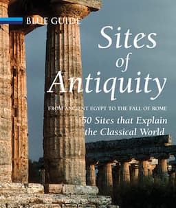 Sites of Antiquity: From Ancient Egypt to the Fall of Rome, 50 Sites that Explain the Classical World