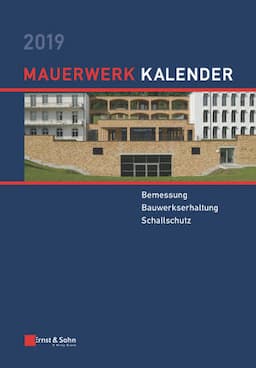 Mauerwerk Kalender 2019: Bemessung, Bauwerkserhaltung, Schallschutz