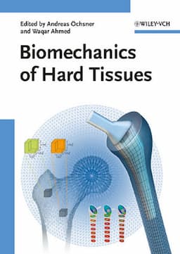 Biomechanics of Hard Tissues: Modeling, Testing, and Materials