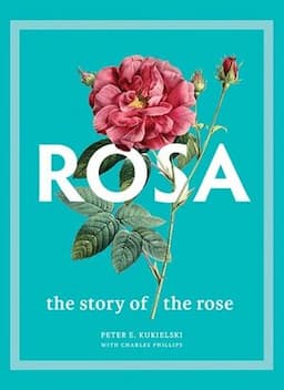 Rosa: The Story of the Rose