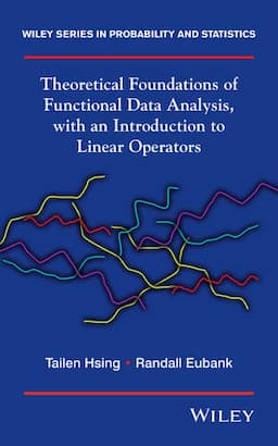 Theoretical Foundations of Functional Data Analysis, with an Introduction to Linear Operators