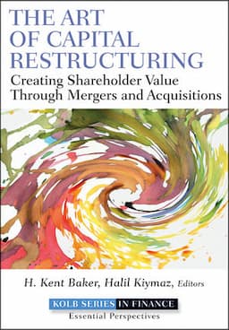 The Art of Capital Restructuring: Creating Shareholder Value through Mergers and Acquisitions