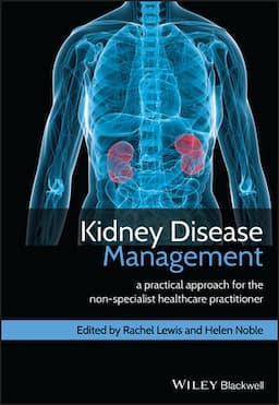 Kidney Disease Management: A Practical Approach for the Non-Specialist Healthcare Practitioner