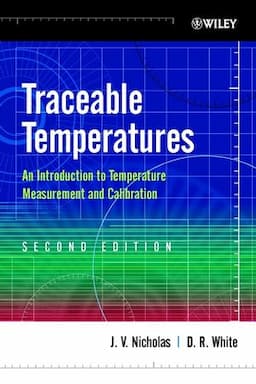 Traceable Temperatures: An Introduction to Temperature Measurement and Calibration, 2nd Edition