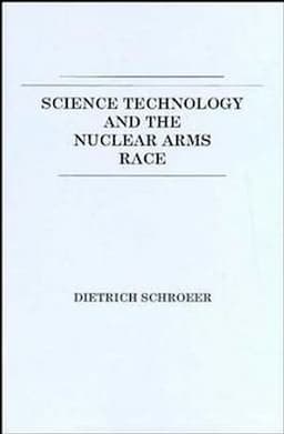 Science, Technology and the Nuclear Arms Race