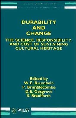 Durability and Change: The Science, Responsibility, and Cost of Sustaining Cultural Heritage