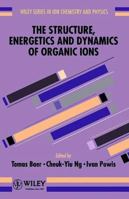 The Structure, Energetics and Dynamics of Organic Ions