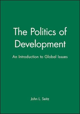 The Politics of Development: An Introduction to Global Issues