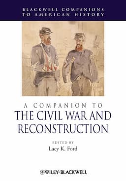 A Companion to the Civil War and Reconstruction