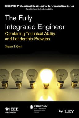 The Fully Integrated Engineer: Combining Technical Ability and Leadership Prowess