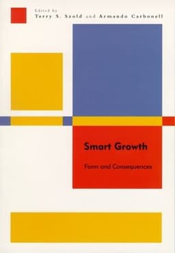 Smart Growth: Form and Consequences