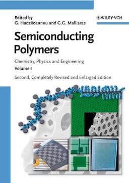 Semiconducting Polymers: Chemistry, Physics and Engineering, 2nd Edition, Two-Volume Set