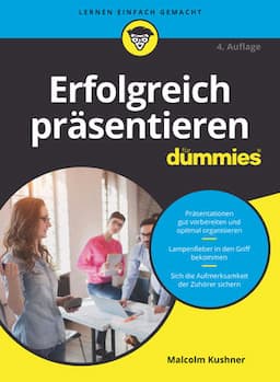 Erfolgreich pr&auml;sentieren f&uuml;r Dummies, 4. Auflage