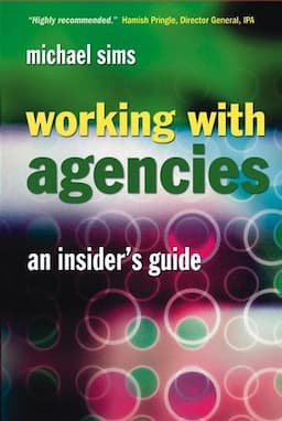 Working With Agencies: An Insider's Guide