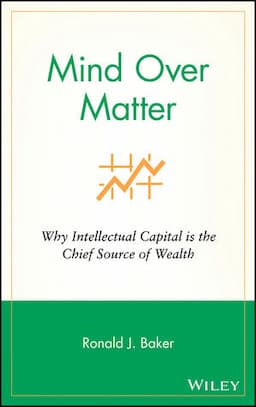 Mind Over Matter: Why Intellectual Capital is the Chief Source of Wealth