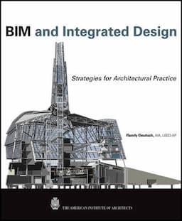 BIM and Integrated Design: Strategies for Architectural Practice