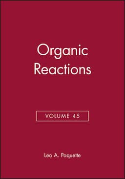 Organic Reactions, Volume 45