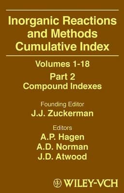 Inorganic Reactions and Methods, Volumes 1 - 18, Cumulative Index, Part 2: Compound Indexes