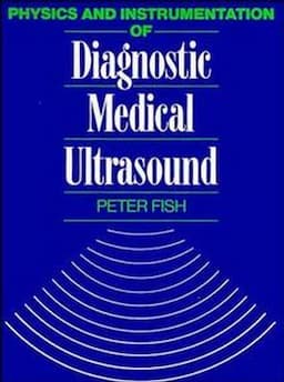 Physics and Instrumentation of Diagnostic Medical Ultrasound