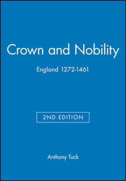 Crown and Nobility: England 1272-1461, 2nd Edition