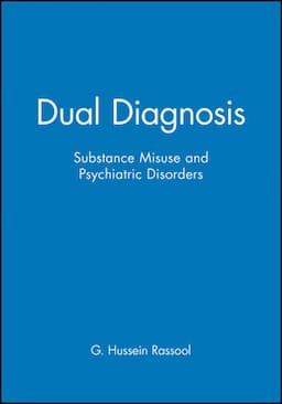 Dual Diagnosis: Substance Misuse and Psychiatric Disorders