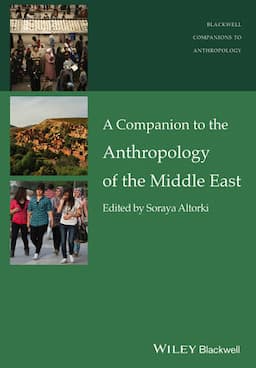 A Companion to the Anthropology of the Middle East