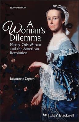 A Woman's Dilemma: Mercy Otis Warren and the American Revolution, 2nd Edition