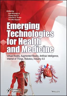 Emerging Technologies for Health and Medicine: Virtual Reality, Augmented Reality, Artificial Intelligence, Internet of Things, Robotics, Industry 4.0