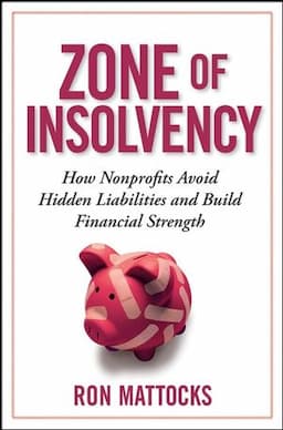 The Zone of Insolvency: How Nonprofits Avoid Hidden Liabilities and Build Financial Strength