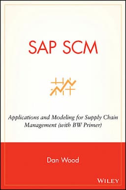 SAP SCM: Applications and Modeling for Supply Chain Management (with BW Primer)