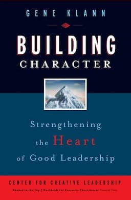 Building Character: Strengthening the Heart of Good Leadership