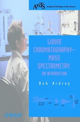 Liquid Chromatography - Mass Spectrometry: An Introduction