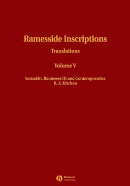 Ramesside Inscriptions, Translated and Annotated, Notes and Comments, Volume V, Setnakht, Ramesses III and Contemporaries: Translations