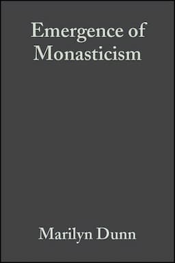 The Emergence of Monasticism: From the Desert Fathers to the Early Middle Ages