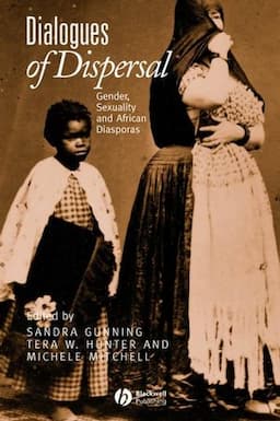 Dialogues of Dispersal: Gender, Sexuality and African Diasporas