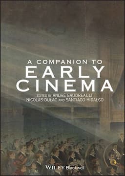 A Companion to Early Cinema